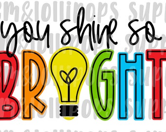 Sublimation Transfer You Shine So Bright Rainbow Letters Etsy