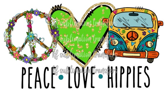 Sublimation Transfer peace love hippies Ready to Press | Etsy