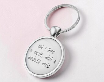 Pendant Keychain - and I think to myself what a wonderful world