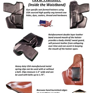 May include: Black and brown leather IWB holsters. The holsters are gun-specific, wet-formed, and made with USA-sourced veg-tanned cow hides. Features include metal spring clips, a double-layer leather band, and hand-burnished edges. The clips measure 1.5 inches wide.