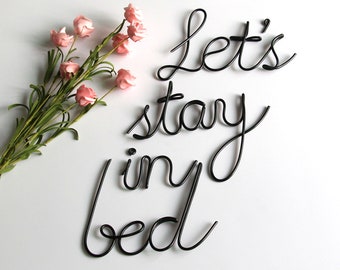 let's stay in bed sign, bedroom wall decor over the bed, wire wall art, wire word wall art, metal sign, Black Bedroom inspo, Christmas gift