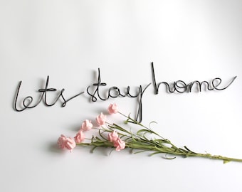 Let's Stay Home Sign, Living Room Wall Decor,  Metal Wall Art, Family Room Sign, above Couch Sign, Metal Home Decor, Bedroom Wall Decor
