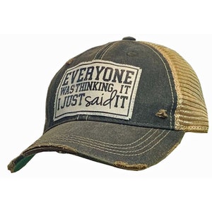 Everyone Was Thinking It I Just Said It Distressed Trucker Cap | Men&#39;s Trucker Cap | Mesh Hat | Sarcasm | Drinking Hat | Unisex | Funny Hat