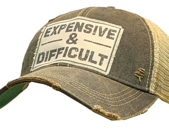 Expensive & Difficult Distressed Trucker Cap | Women's Trucker Cap | Baseball Hat | Sarcasm | Patch Hat | BEST SELLER | NEW
