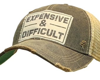 Expensive & Difficult Distressed Trucker Cap | Women's Trucker Cap | Baseball Hat | Sarcasm | Patch Hat | BEST SELLER | NEW