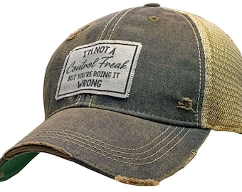 I'm Not A Control Freak But You're Doing It Wrong Distressed Trucker Cap | Men's Trucker Cap | Mesh | Sarcasm | Edgy | Unisex | Funny Hat