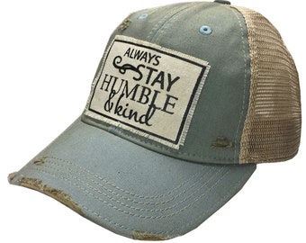 Always Stay Humble & Kind  Distressed Trucker Cap | Country Music | Women's Baseball Hat | Mesh Hat | Patch Hat | Top Seller