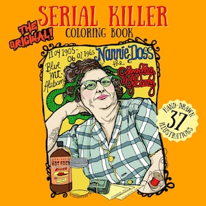 Op de afbeelding: Een kleurrijke illustratie voor "The Serial Killer Coloring Book" met Nannie Doss, "The Giggling Granny". De afbeelding bevat tekst, een portret en een fles met het label "Hot Foot Poison". De omslag is handgetekend met 37 illustraties.