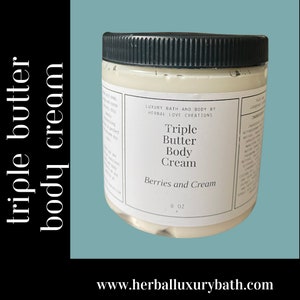 May include: A white jar with a black lid and a white label that reads "Triple Butter Body Cream Berries and Cream 8 oz" and "Luxury Bath and Body by Herbal Love Creations".