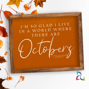 I&#39;m so glad I live in a world where there are Octobers - Anne of Green Gables - L.M.Montgomery - UNFRAMED PRINT - Fall Decor