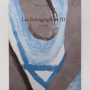 Bram van Velde - "Les Lithographies III" - Catalogue Raisonnee published by Galerie Lelong, Zurich - 1981