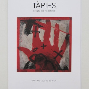 Antoni Tapies - &quot;Peintures Récentes&quot; - Exhibition Catalogue, Galerie Lelong, Zurich - 1991