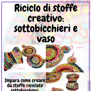 E-Book Italiano Video Tutorial Riciclo di stoffe creativo: Sottobicchieri e Vaso PDF Riciclo Intreccio Tessile image 1