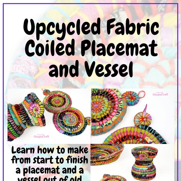 E-Book Video Tutorial "Upcycled Fabric Coiled Placemat and Vessel" PDF Upcycling Technique