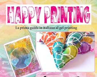 Happy Printing Italiano  E-Book Tutorials PDF Prima Guida in Italiano sul Gel Printing