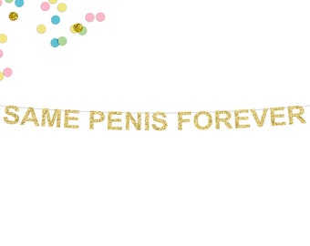 Same Penis Forever Glitter Banner | Bachelorette Party | Last Fling | Bride To Be | Bridal Shower Banner | Photo Prop | Hen Party Decor