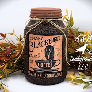 Grubby Coated Mason Jar &quot;Cranky Blackbird Brand Coffee&quot; Pantry Label - Farmhouse Kitchen Decor, Country Primitive Decor, Kitchen Storage