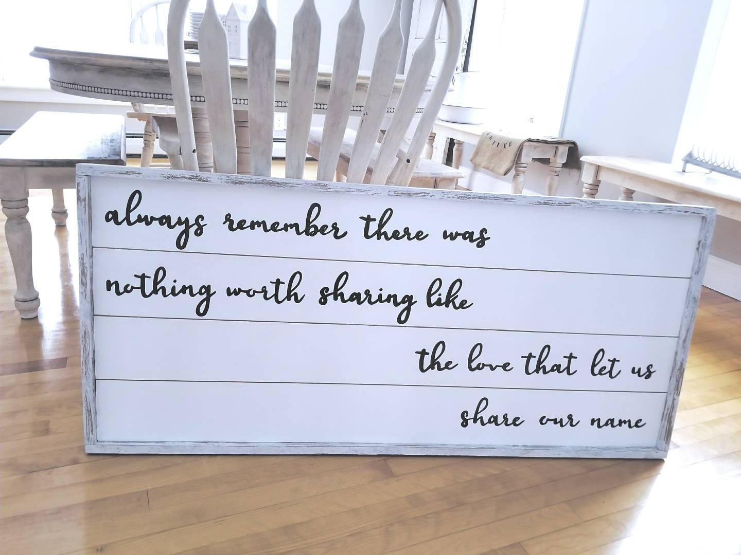 Custome handmade sign always remember there is nothing worth sharing Reclaimed wood Wedding home and decor song lyrics