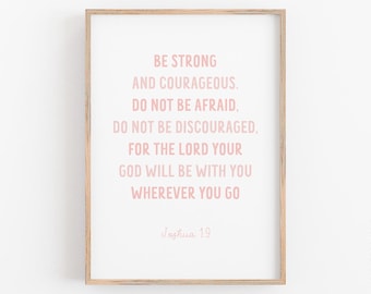 Joshua 1:9 Be Strong and Courageous, Nursery Bible Verse for Girls Nursery Scripture Wall Art Boho Christian Art Pink Bible Verse Printables