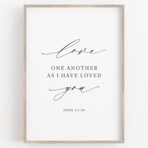 Liebe einander, wie ich dich geliebt habe Zeichen, Johannes 13:34, Bibel-Vers druckbare, Schrift Wandkunst, Christian Zitat, christliche Kalligraphie