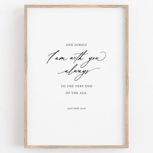 Matthew 28:20 And Surely I Am With You Always, Bible Verse Printables Scripture Wall Art Christian Graduation Nursery Gifts Quotes Digital