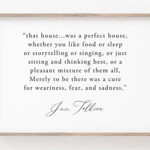 That House Was a Perfect House Print, JRR Tolkien Quote, Lord of the Ring Quote Family Sign Farmhouse Home Decor Gift Living Room Quote Sign