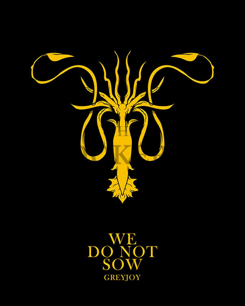 Game of Thrones House Greyjoy We Do Not Sow House Sigil Etsy
