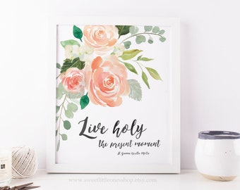 Live Holy The Present Moment Printable Wall Art St Gianna Molla Quote Catholic Printable Wall Art Catholic Home Decor Print St Gianna Print