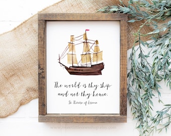 The World Is Thy Ship And Not Thy Home St Therese Quote Catholic Printable Wall Art St Therese Lisieux Catholic Print Home Decor Ship Print