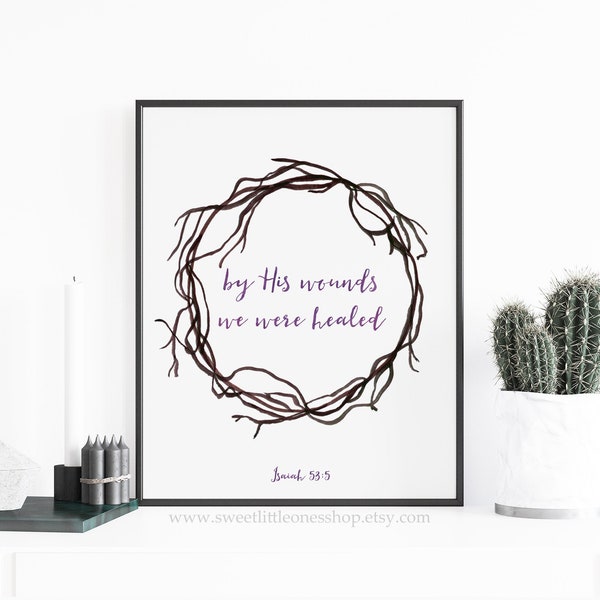 By His Wounds We Were Healed Isaiah 53:5 Printable Wall Art Catholic Lent Print Lent Printable Crown of Thorns Printable Lent Decor Print