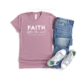 St Elizabeth Ann Seton Catholic Tshirt Faith Lifts the Soul St Elizabeth Ann Seton Catholic Apparel Catholic Womens Tee Catholic Tee Shirt