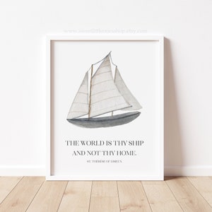 The World Is Thy Ship And Not Thy Home St Therese Quote Catholic Printable Wall Art St Therese Lisieux Catholic Print Home Decor Gray Ship