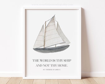 The World Is Thy Ship And Not Thy Home St Therese Quote Catholic Printable Wall Art St Therese Lisieux Catholic Print Home Decor Gray Ship