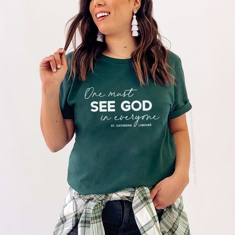 St Catherine Laboure One Must See God In Everyone Catholic T-Shirt St Catherine Tee See God In Everyone Tee Shirt Catholic Confirmation Gift image 2