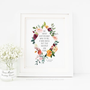 8x10, 5x7 Be Who God Meant You To Be And You Will Set The World On Fire Print St Catherine of Siena Quote Print Set The World On Fire Quote