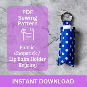 May include: PDF sewing pattern for a fabric chapstick or lip balm holder keyring. The pattern includes instructions for making a blue and white polka dot holder with a silver key ring.