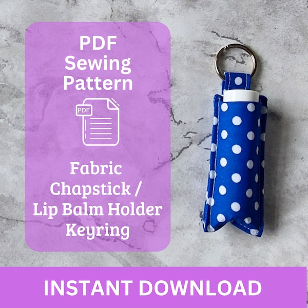 Chapstick Holder Keyring Sewing Pattern. Instant Download PDF. Beginner Friendly. Lip Balm Holder Keyring. Written Pattern with photographs.