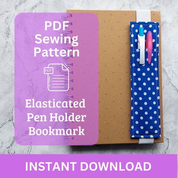 Pen Holder Bookmark Sewing Pattern. Instant Download PDF Pattern. Beginner Friendly. Easy to Sew Gift. Elasticated Bookmark Instructions.