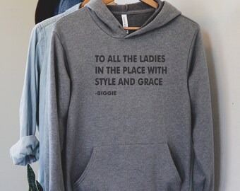 To All The Ladies In The Place With Style And Grace Hoodie