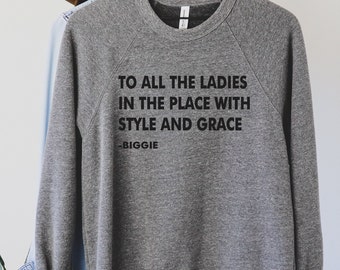 To All The Ladies In The Place With Style and Grace Crewneck