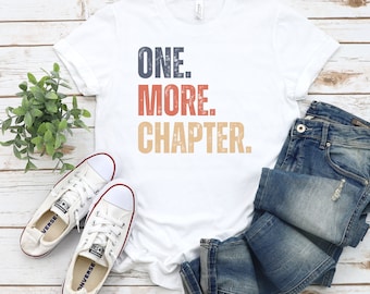Book T-Shirt, Funny Reading Shirt, Book Shirt, Librarian Gifts, One More Chapter Shirt, Reading Shirt, Gift for Book Lover, Librarian Shirt