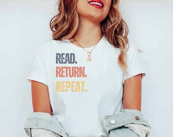 Read Return Repeat, Book Lover Gift, Reader , Bookworm Gift, Book lover T-shirt, Bookish Gift, Gifts for Readers, Librarian Gift