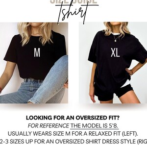 May include: Two women modelling a black t-shirt. The woman on the left is wearing a size M and the woman on the right is wearing a size XL. The text on the image reads: "Looking for an oversized fit? For reference the model is 5'8. Usually wears size M for a relaxed fit (left). Go 2-3 sizes up for an oversized shirt dress style (right)."