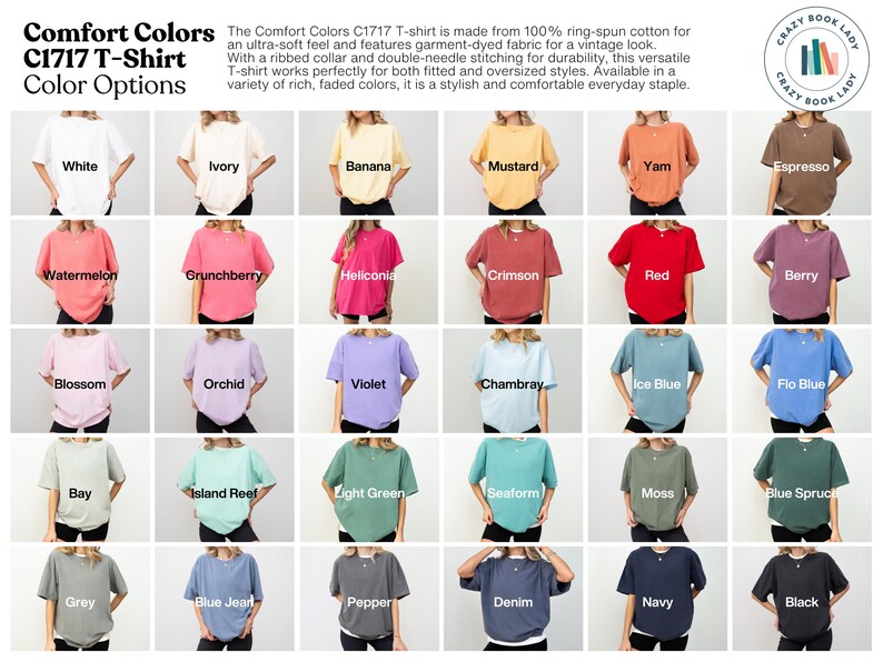 May include: A chart displaying 24 different colour options for the Comfort Colors C1717 T-shirt. The colours are shown on a model wearing the T-shirt. The colours include white, ivory, banana, mustard, yam, espresso, watermelon, crunchberry, heliconia, crimson, red, berry, blossom, orchid, violet, chambray, ice blue, flo blue, bay, island reef, light green, seaform, moss, blue spruce, grey, blue jean, pepper, denim, navy, and black.