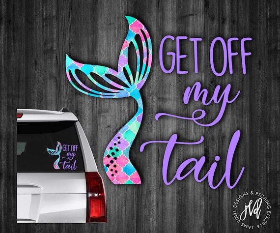 Download Get Off My Tail Decal Mermaid Decal Mermaid Car Window | Etsy
