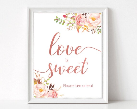 Love is Sweet Please take a treat, Romantic Blooms Rose Floral Rose Gold, dessert sign, love is sweet sign, Bridal Shower Sweet sign