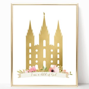 May include: A gold silhouette of a temple with a white background and pink flowers at the bottom. The text "I am a child of God" is written on a white banner.