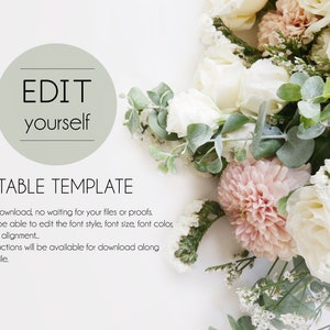 May include: Editable template with the text "EDIT yourself" in a green circle. The text "EDITABLE TEMPLATE" is below the circle. The text "Instant Download, no waiting for your files or proofs. You will be able to edit the font style, font size, font color, spacing, alignment... The instructions will be available for download along with the file." is below the text "EDITABLE TEMPLATE". The image also features a bouquet of white and pink flowers.