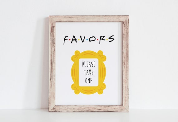 Favors Sign, Friends Tv Show Bridal Shower Signs, Bachelorette Signs, Friends Theme, Friends Signs, Friends Decor, Friends themed shower