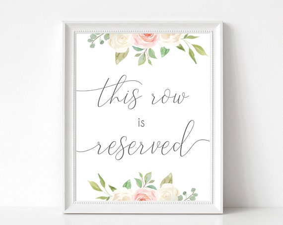 This row is reserved sign, Reserved Sign, Reserved Wedding Sign, Reception Reserved Sign, Reserved for Family Sign, Blush Pink White Floral